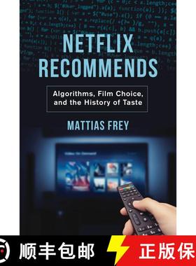 预订 Netflix Recommends – Algorithms, Film Choice, and the History of Taste (First Edition) [9780520382381]