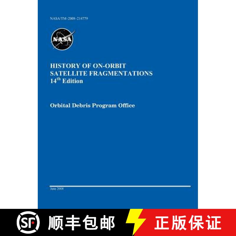 【2-3周达】History of On-orbit Satellite Fragmentations (14th edition) [9781782661702]