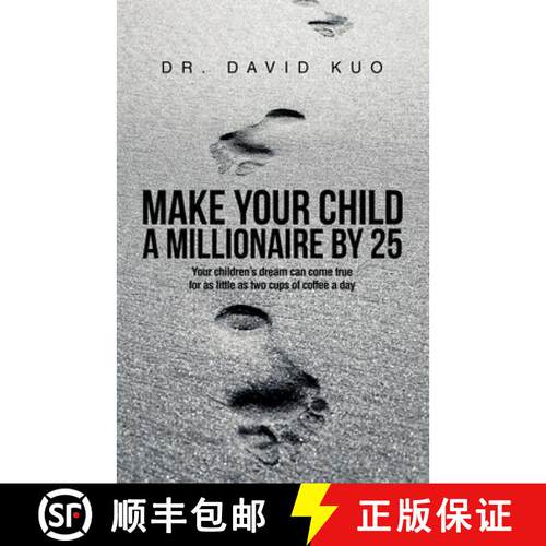【3-4周达】Make Your Child A Millionaire By 25: Your children's dream can come true for as little as ... [9781543782837]