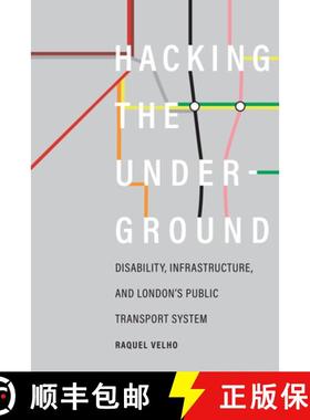 【3-4周达】Hacking the Underground: Disability, Infrastructure, and London's Public Transport System [9780295751931]