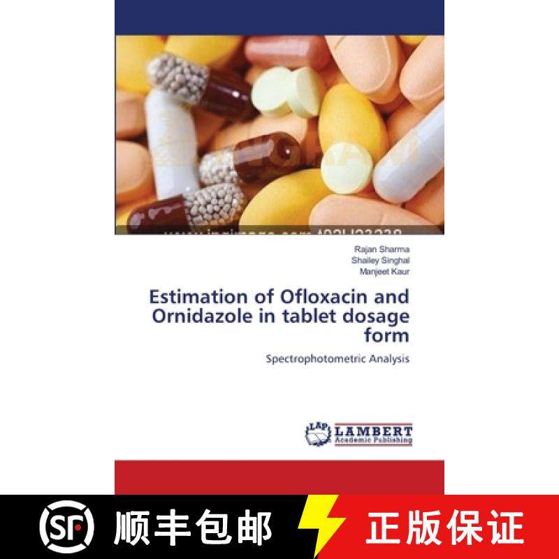 【3-4周达】Estimation of Ofloxacin and Ornidazole in tablet dosage form [9783659383731]
