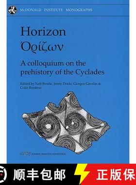 【3-4周达】Horizon: A Colloquium on the Prehistory of the Cyclades [9781902937366]