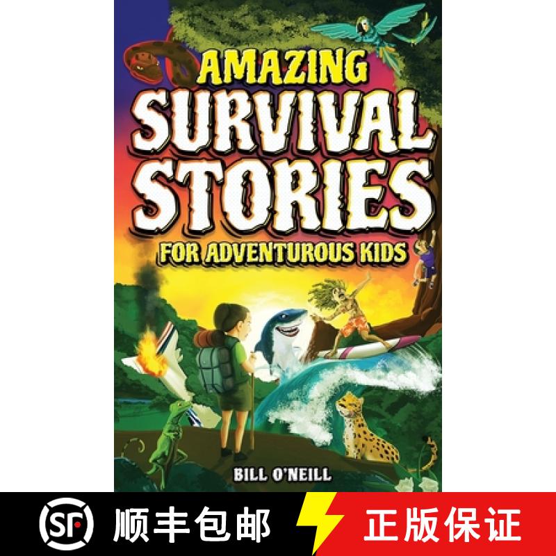 【3-4周达】Amazing Survival Stories for Adventurous Kids: 16 True Stories About Courage, Persistence ... [9781648450976]