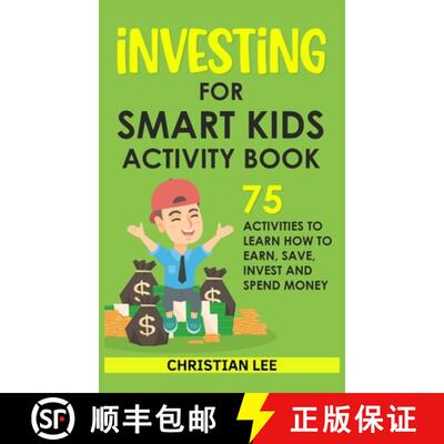 【3-4周达】Investing for Smart Kids Activity Book: 75 Activities To Learn How To Earn, Save, Invest a... [9781960395016]