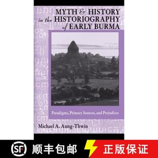 Primary the History Myth Sources Paradigms Historiography Pre... Early and Burma 4周达 9780896802018