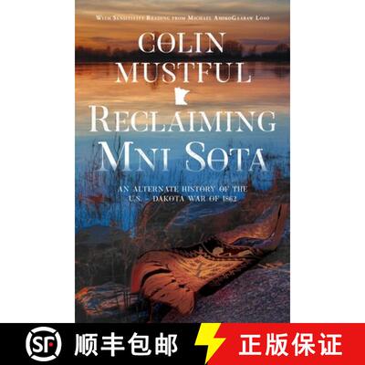 【3-4周达】Reclaiming Mni Sota: An Alternate History of the U.S. - Dakota War of 1862 [9781736499085]