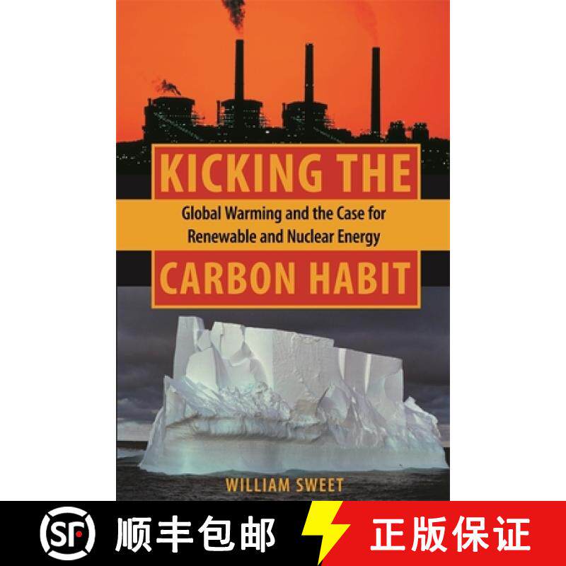 【3-4周达】Kicking the Carbon Habit – Global Warming and the Case for Renewable and Nuclear Energy [9780231137119]