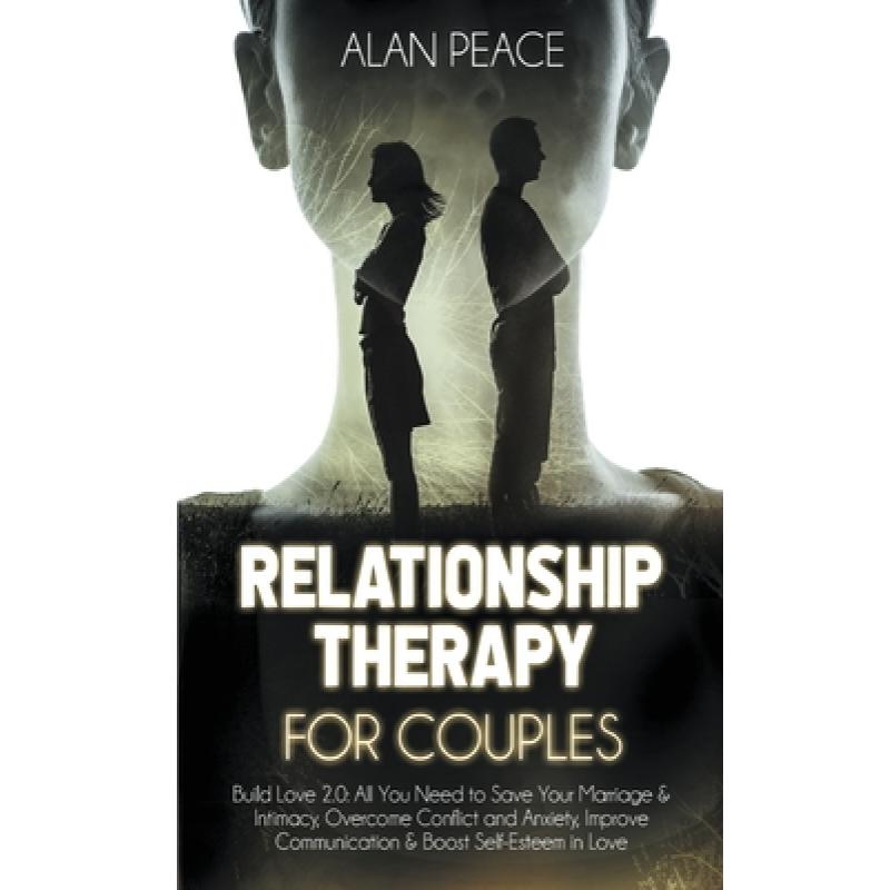 【4周达】Relationship Therapy for Couples: Build Love 2.0: All You Need to Save Your Marriage & Intim... [9781914217371]