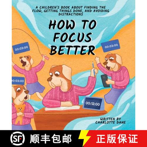 【3-4周达】精装 How to Focus Better: A Children's Book About Finding the Flow, Getting Things Done, a... [9781647434908]