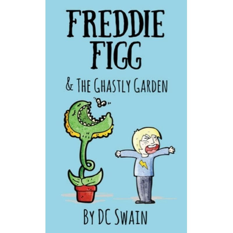 预订 Freddie Figg & the Ghastly Garden [9780473526719]