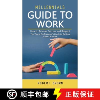 【3-4周达】Millennials Guide to Work: How to Achieve Success and Respect (The Young Professional's Gu... [9781990373763]