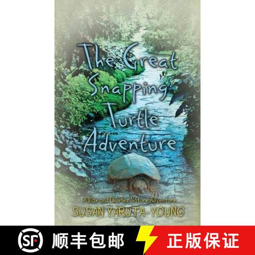 【3-4周达】The Great Snapping Turtle Adventure (a Max and Charles Nature Adventure) [9780990938057]