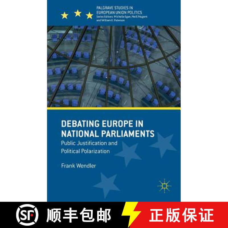 【3-4周达】Debating Europe in National Parliaments : Public Justification and Political Polarization [9781137517265]