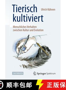 【3-4周达】Tierisch kultiviert - Menschliches Verhalten zwischen Kultur und Evolution [9783662453650]