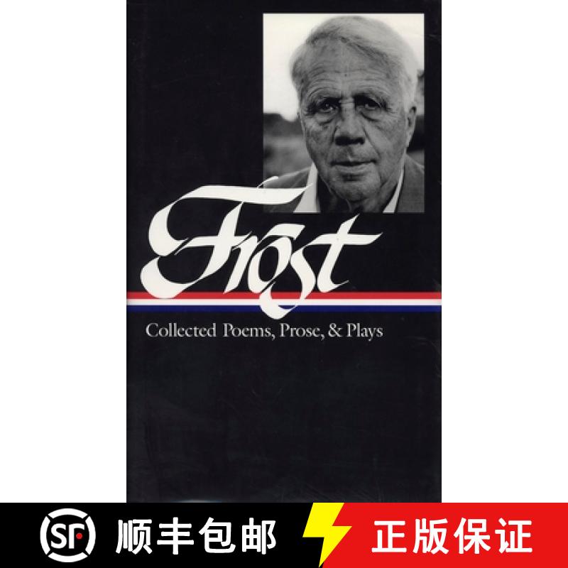 【3-4周达】Robert Frost: Collected Poems, Prose, & Plays (Loa #81) [9781883011062]
