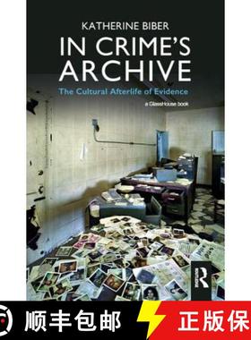 【3-4周达】In Crime's Archive: The Cultural Afterlife of Evidence [9781138927117]