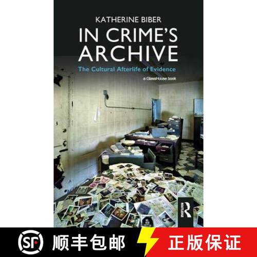 【3-4周达】In Crime's Archive: The Cultural Afterlife of Evidence [9781138927117]