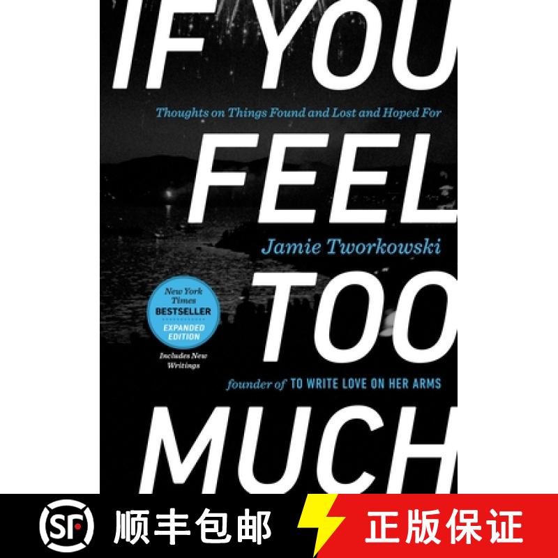 【3-4周达】If You Feel Too Much - Expanded Edition: Thoughts on Things Found and Lost and Hoped for [9781101982723]