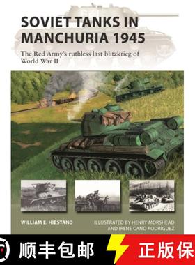 【3-4周达】Soviet Tanks in Manchuria 1945: The Red Army's Ruthless Last Blitzkrieg of World War II [9781472853721]