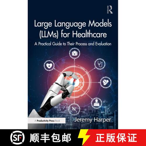 【3-4周达】Large Language Models (LLMs) for Healthcare: A Practical Guide to Their Process and Evalua... [9781032887289]