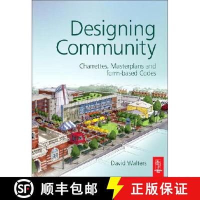 【3-4周达】Designing Community: Charrettes, master plans and form-based codes [9780750669252]