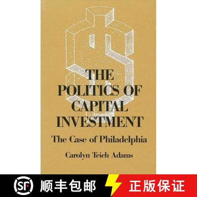 【3-4周达】The Politics of Capital Investment: The Case of Philadelphia [9780887068478]