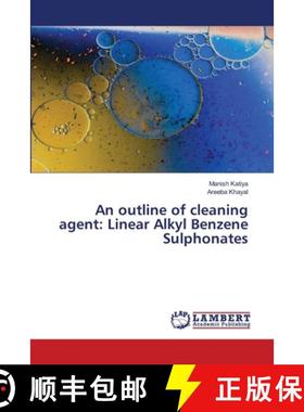 【3-4周达】An outline of cleaning agent: Linear Alkyl Benzene Sulphonates [9786205512906]