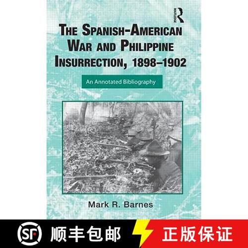 【3-4周达】精装 The Spanish-American War and Philippine Insurrection, 1898-1902 : An Annotated Biblio... [9780415999571]