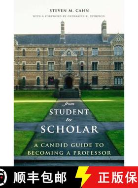 预订 From Student to Scholar: A Candid Guide to Becoming a Professor [9780231145336]