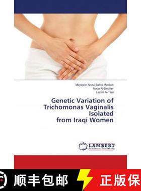 预订 Genetic Variation of Trichomonas Vaginalis Isolated from Iraqi Women [9783659827235]