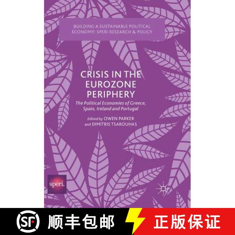 【3-4周达】Crisis in the Eurozone Periphery : The Political Economies of Greece, Spain, Ireland and P... [9783319888309]