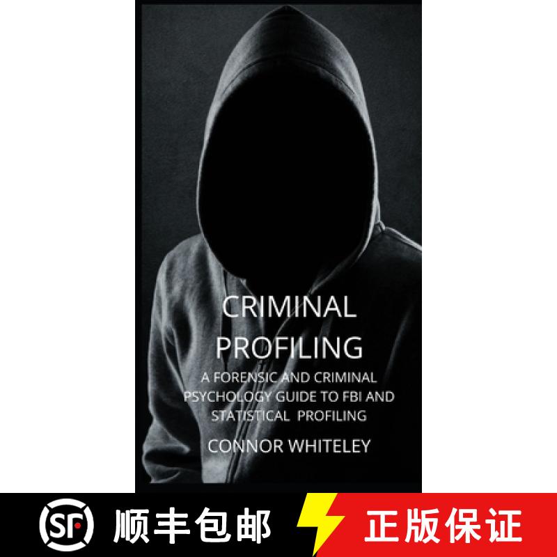 【3-4周达】Criminal Profiling: A Forensic and Criminal Psychology Guide to FBI and Statistical Profiling [9781914081705]