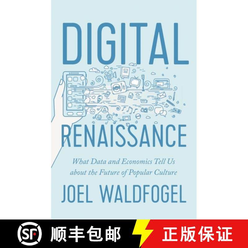 现货 数字复兴 Digital Renaissance: What Data and Economics Tell Us about the Future of Popular Culture [9780691208640],书籍/杂志/报纸,管理类原版书,淘宝优惠券,粉丝福利购,淘宝优惠卷