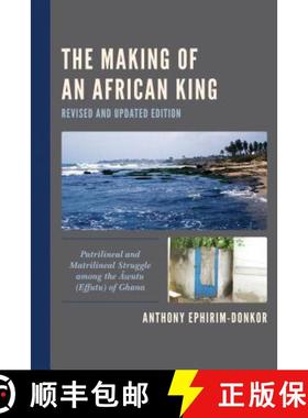 【3-4周达】The Making of an African King: Patrilineal and Matrilineal Struggle among the Awutu (Effut... [9780761870708]