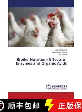 预订 Broiler Nutrition- Effects of Enzymes and Organic Acids [9783659510229]