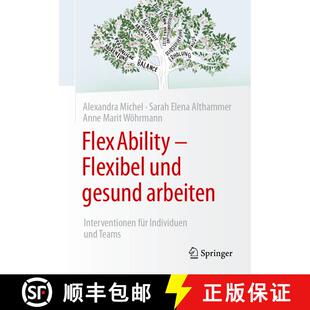 【3-4周达】FlexAbility - Flexibel und gesund arbeiten: Interventionen für Individuen und Teams [9783658448974]