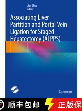 【3-4周达】Associating Liver Partition and Portal Vein Ligation for Staged Hepatectomy (Alpps) [9789819673636]