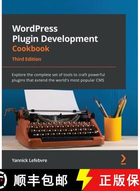 预订 WordPress Plugin Development Cookbook - Third Edition: Explore the complete set of tools to craf... [9781801810777]