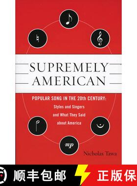 【3-4周达】Supremely American : Popular Song in the 20th Century [9780810852952]