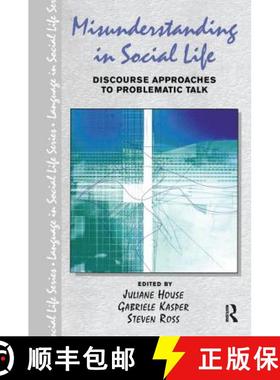 【3-4周达】Misunderstanding in Social Life: Discourse Approaches to Problematic Talk [9781138145238]