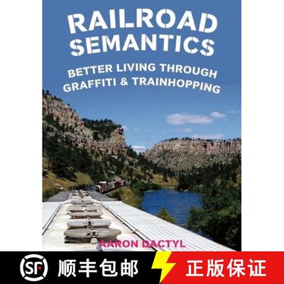 【3-4周达】Railroad Semantics: Better Living Through Graffiti & Train Hopping [9781621063568]