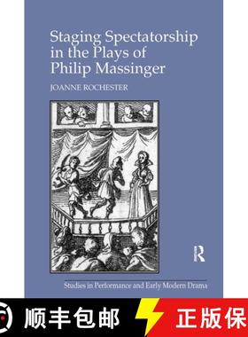 【3-4周达】Staging Spectatorship in the Plays of Philip Massinger [9781032928739]