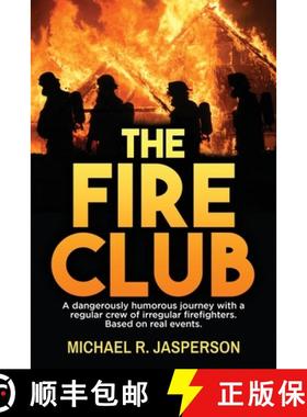 预订 The Fire Club:  A dangerously humorous journey with a regular crew of irregular firefighters. [9798896760009]