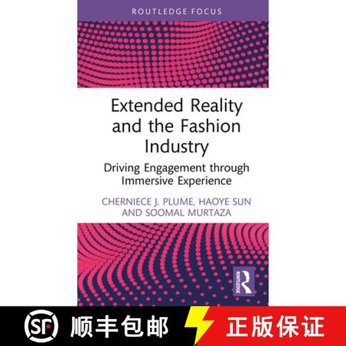 【3-4周达】精装 Extended Reality and the Fashion Industry: Driving Engagement Through Immersive Exper... [9781041017752]