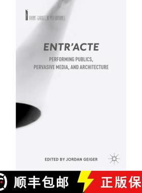 【3-4周达】Entr'acte: Performing Publics, Pervasive Media, and Architecture [9781137433947]