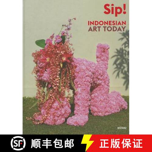 精装 Sip! Indonesian Art Today: Seni Rupa Indonesia Kini [9783954760077]