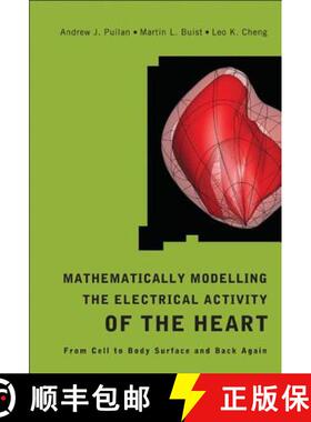 【3-4周达】精装 Mathematically Modelling The Electrical Activity Of The Heart: From Cell To Body Surf... [9789812563736]