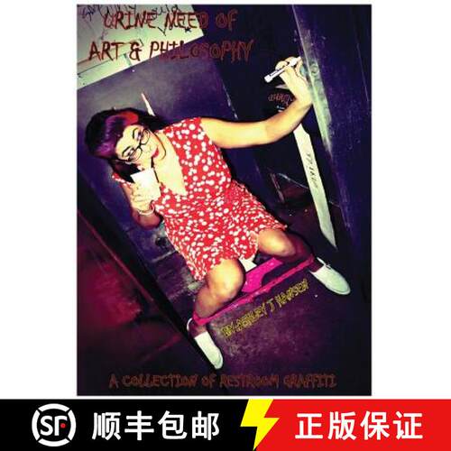 【3-4周达】精装 Urine Need of Art & Philosophy: A Collection of Restroom Graffiti [9780991421121]
