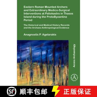 【3-4周达】Eastern Roman Mounted Archers and Extraordinary Medico-Surgical Interventions at Paliokast... [9781789696011]