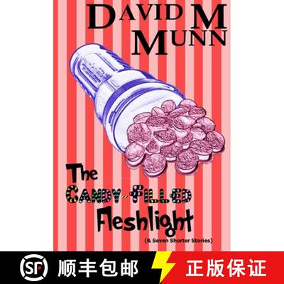 【3-4周达】The Candy-Filled Fleshlight (& Seven Shorter Stories) [9781291985443]